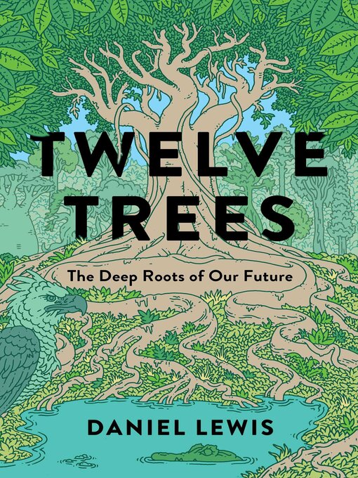 Title details for Twelve Trees by Daniel Lewis - Available